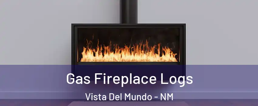 Gas Fireplace Logs Vista Del Mundo - NM