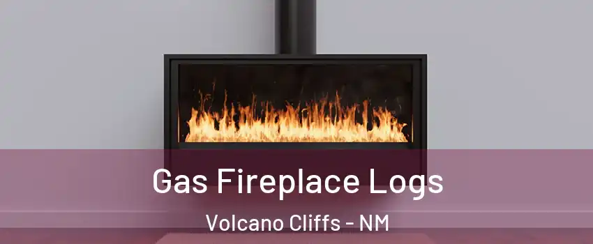 Gas Fireplace Logs Volcano Cliffs - NM
