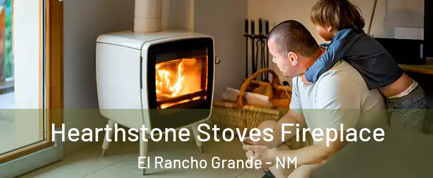Hearthstone Stoves Fireplace El Rancho Grande - NM