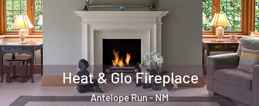 Heat & Glo Fireplace Antelope Run - NM