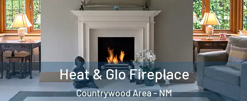 Heat & Glo Fireplace Countrywood Area - NM