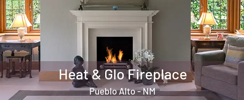 Heat & Glo Fireplace Pueblo Alto - NM