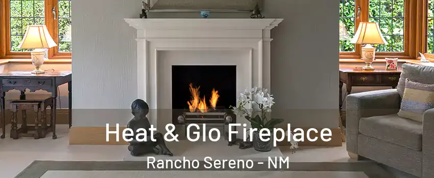 Heat & Glo Fireplace Rancho Sereno - NM