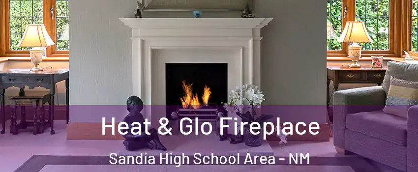 Heat & Glo Fireplace Sandia High School Area - NM