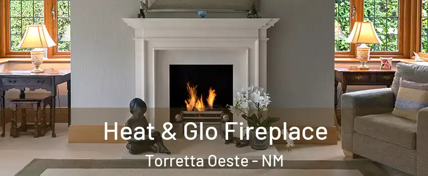 Heat & Glo Fireplace Torretta Oeste - NM