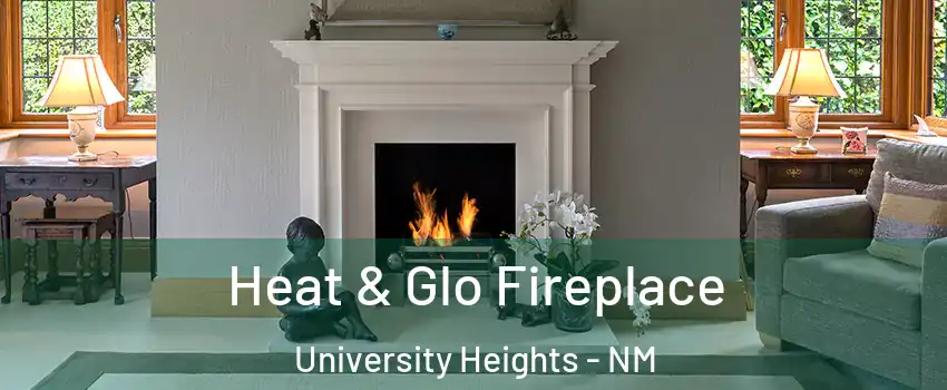 Heat & Glo Fireplace University Heights - NM
