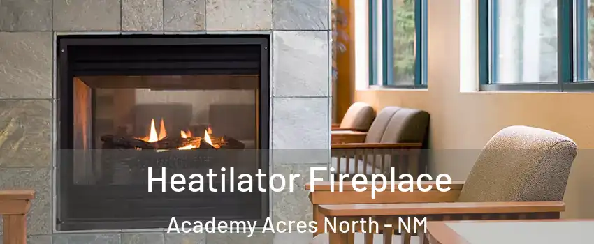 Heatilator Fireplace Academy Acres North - NM