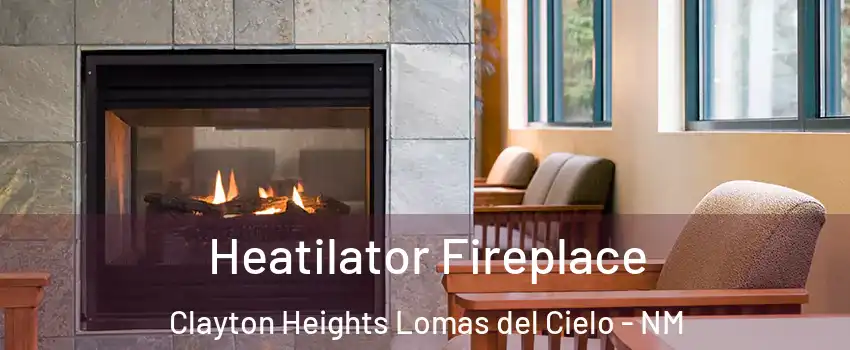 Heatilator Fireplace Clayton Heights Lomas del Cielo - NM