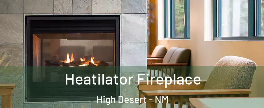 Heatilator Fireplace High Desert - NM