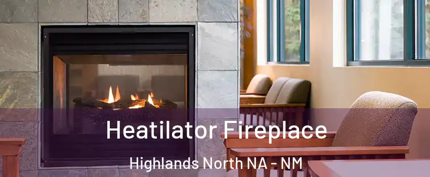 Heatilator Fireplace Highlands North NA - NM