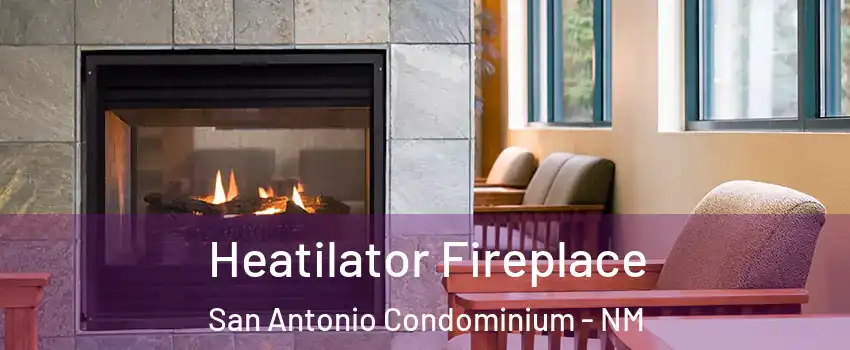 Heatilator Fireplace San Antonio Condominium - NM