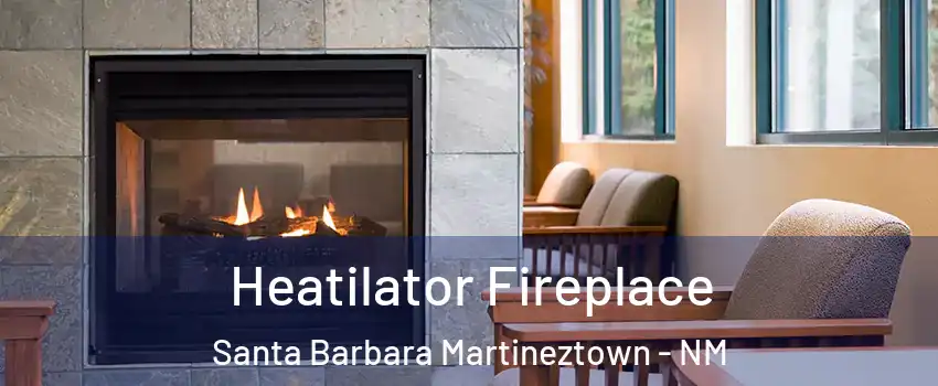 Heatilator Fireplace Santa Barbara Martineztown - NM