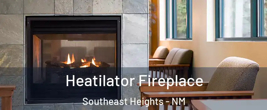 Heatilator Fireplace Southeast Heights - NM