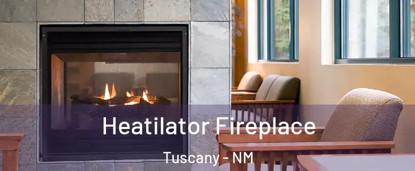 Heatilator Fireplace Tuscany - NM