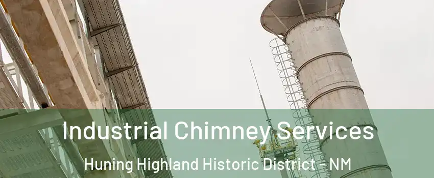 Industrial Chimney Services Huning Highland Historic District - NM