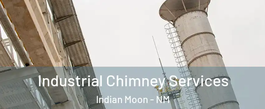 Industrial Chimney Services Indian Moon - NM