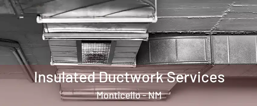 Insulated Ductwork Services Monticello - NM