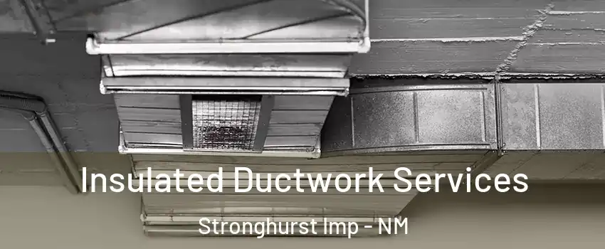 Insulated Ductwork Services Stronghurst Imp - NM