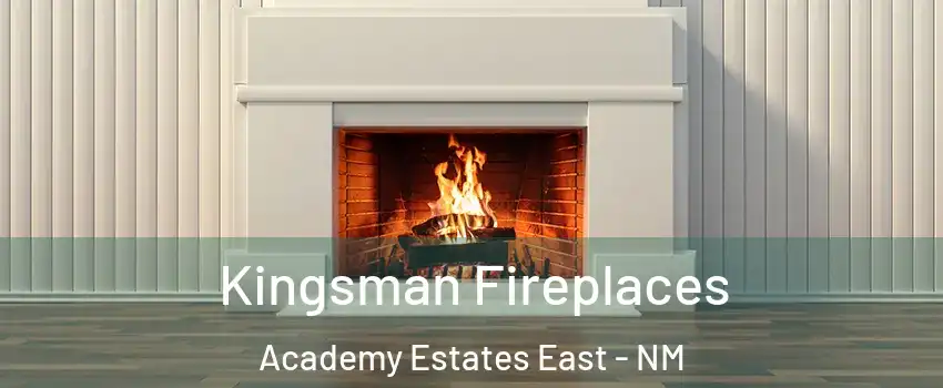 Kingsman Fireplaces Academy Estates East - NM