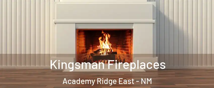 Kingsman Fireplaces Academy Ridge East - NM