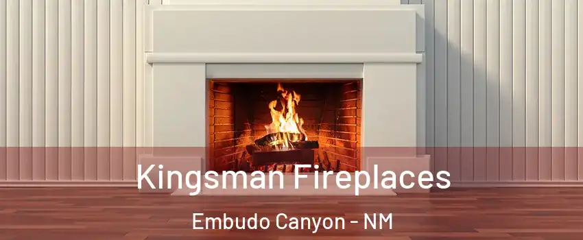 Kingsman Fireplaces Embudo Canyon - NM