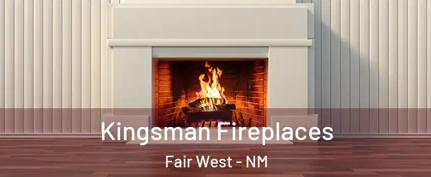 Kingsman Fireplaces Fair West - NM