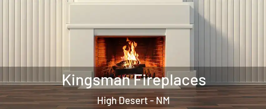 Kingsman Fireplaces High Desert - NM