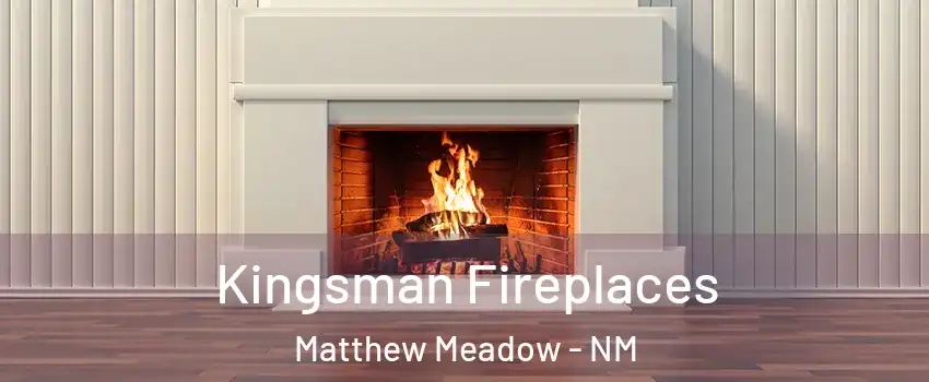 Kingsman Fireplaces Matthew Meadow - NM