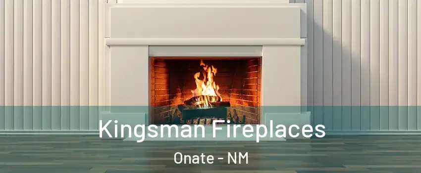 Kingsman Fireplaces Onate - NM