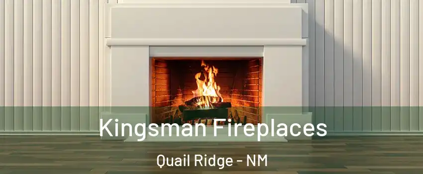 Kingsman Fireplaces Quail Ridge - NM