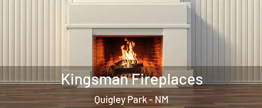 Kingsman Fireplaces Quigley Park - NM