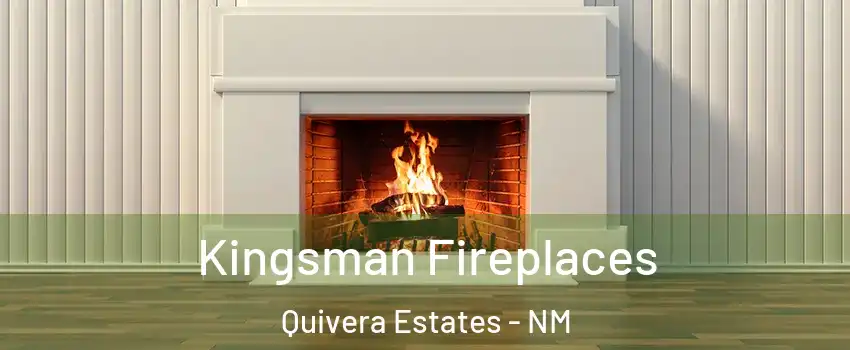 Kingsman Fireplaces Quivera Estates - NM