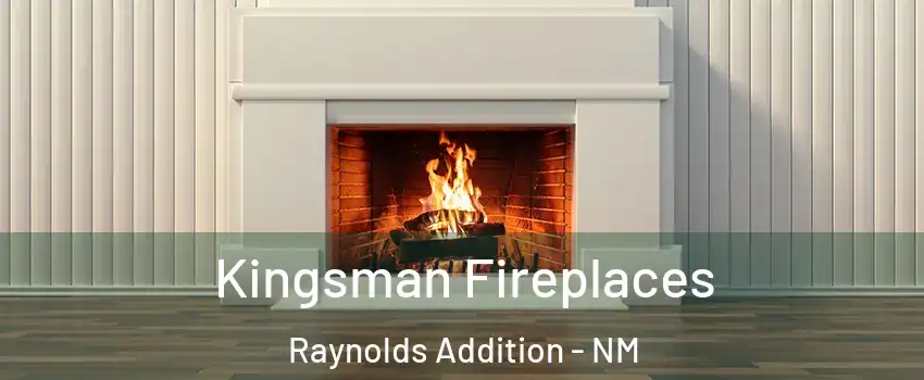 Kingsman Fireplaces Raynolds Addition - NM