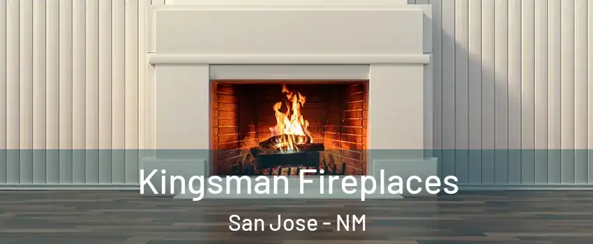 Kingsman Fireplaces San Jose - NM
