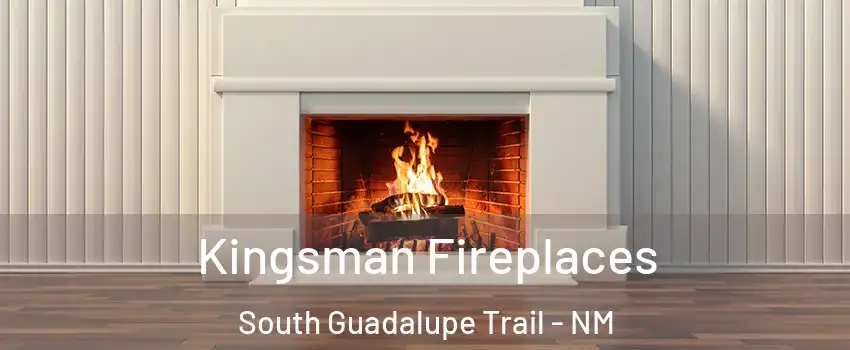 Kingsman Fireplaces South Guadalupe Trail - NM