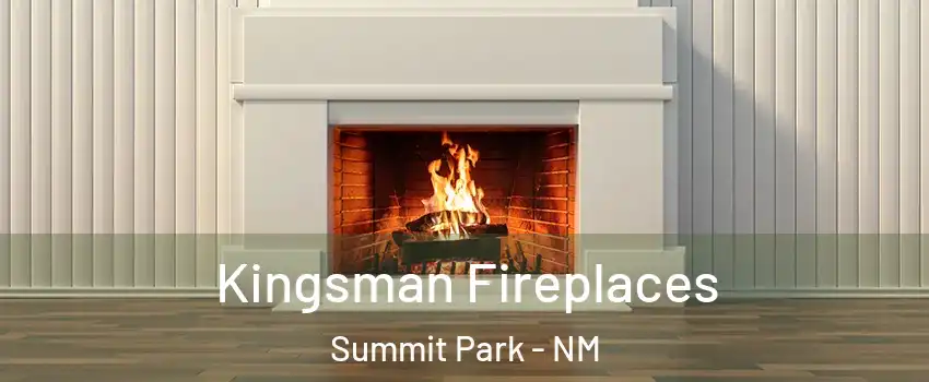 Kingsman Fireplaces Summit Park - NM
