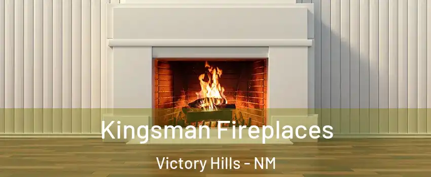 Kingsman Fireplaces Victory Hills - NM