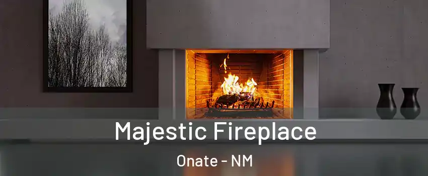 Majestic Fireplace Onate - NM