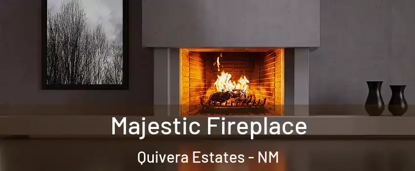 Majestic Fireplace Quivera Estates - NM