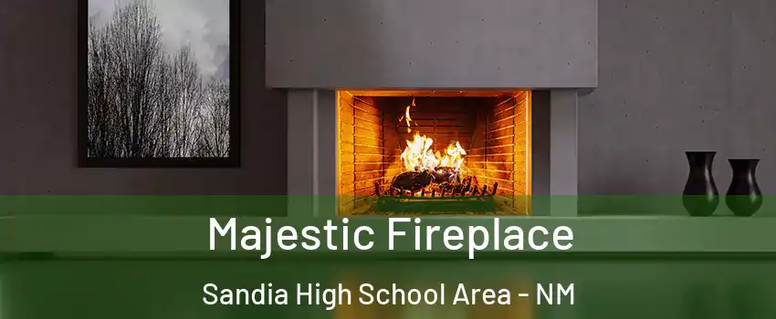 Majestic Fireplace Sandia High School Area - NM
