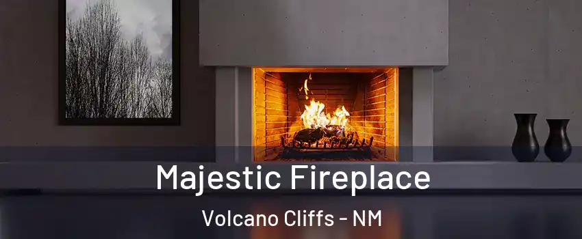 Majestic Fireplace Volcano Cliffs - NM