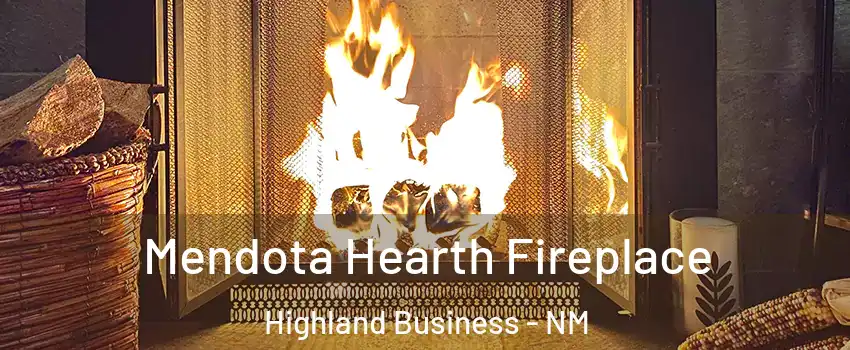 Mendota Hearth Fireplace Highland Business - NM