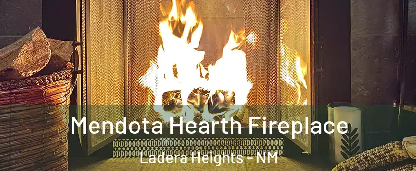 Mendota Hearth Fireplace Ladera Heights - NM