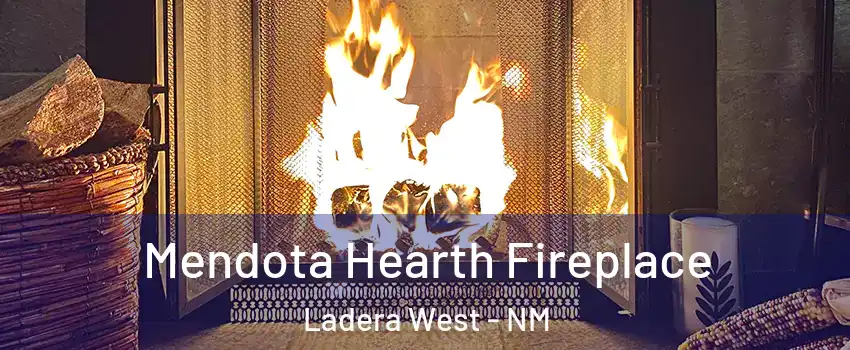 Mendota Hearth Fireplace Ladera West - NM
