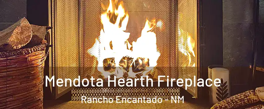 Mendota Hearth Fireplace Rancho Encantado - NM