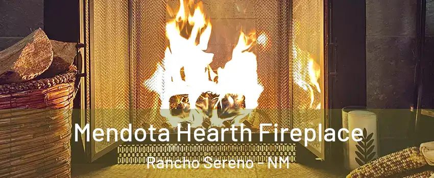 Mendota Hearth Fireplace Rancho Sereno - NM