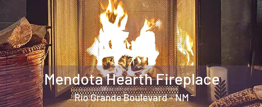 Mendota Hearth Fireplace Rio Grande Boulevard - NM