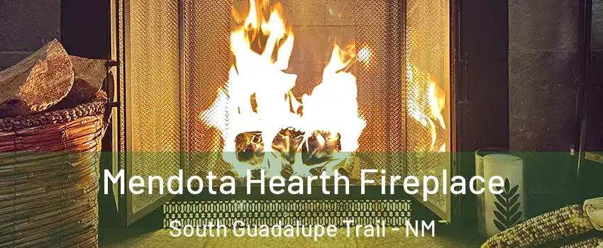 Mendota Hearth Fireplace South Guadalupe Trail - NM