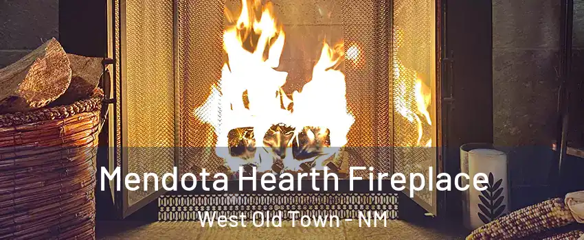 Mendota Hearth Fireplace West Old Town - NM