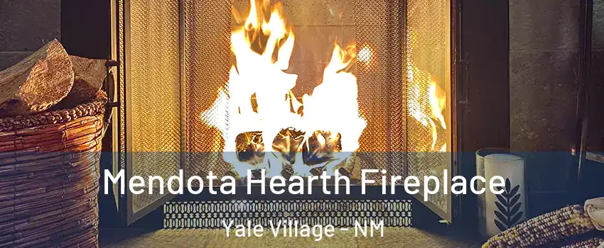 Mendota Hearth Fireplace Yale Village - NM